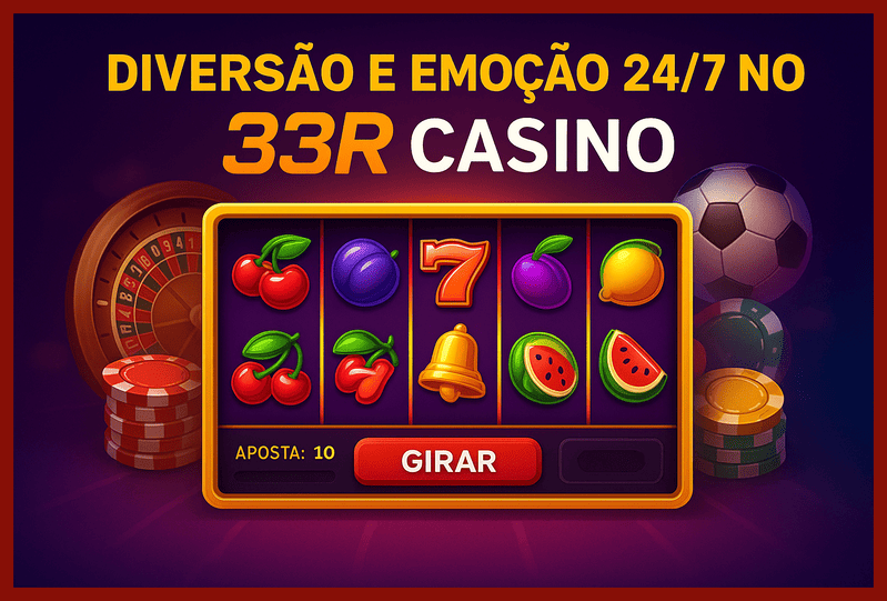 Explore o mundo das slot machines no 33R Casino